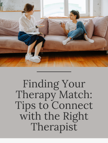 Finding Your Therapy Match: Tips to Connect with the Right Therapist