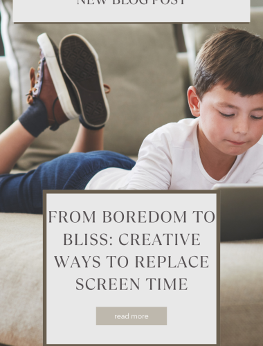 From Boredom to Bliss: Creative Ways to Replace Screen Time