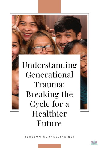 Understanding Generational Trauma: Breaking the Cycle for a Healthier Future