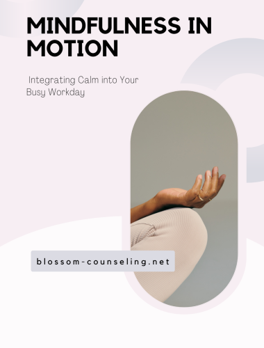 Mindfulness in Motion: Integrating Calm into Your Busy Workday