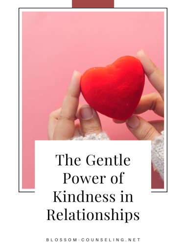 The Gentle Power of Kindness in Relationships