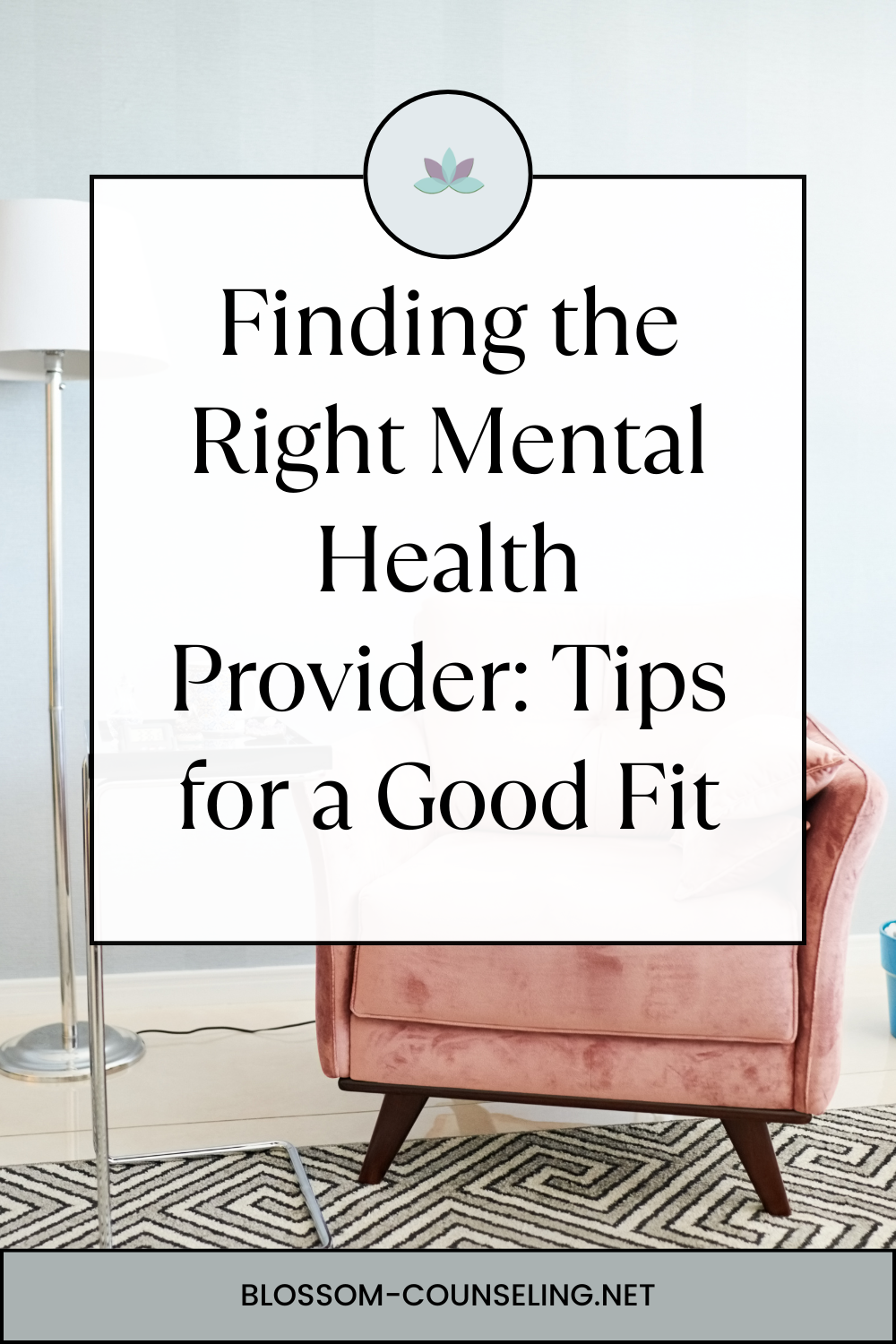 Finding the Right Mental Health Provider: Tips for a Good Fit