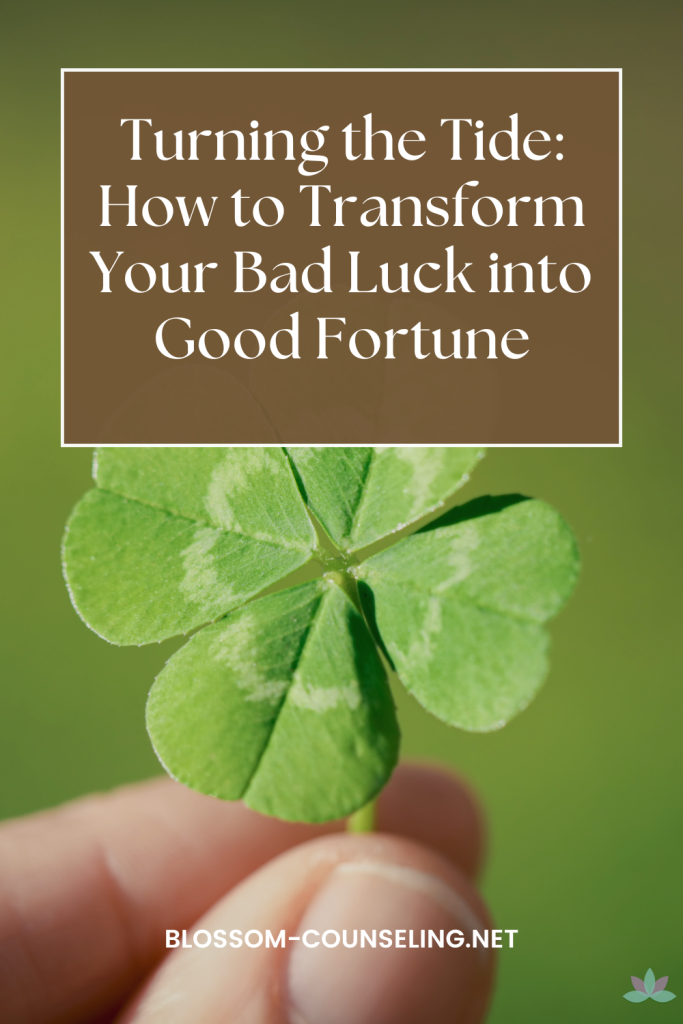 Turning the Tide How to Transform Your Bad Luck into Good Fortune