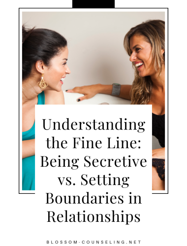 Understanding the Fine Line: Being Secretive vs. Setting Boundaries in Relationships