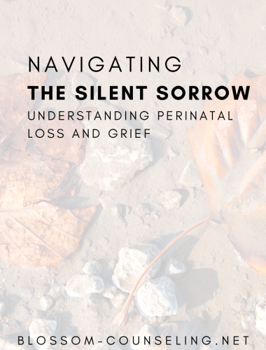 Navigating the Silent Sorrow: Understanding Perinatal Loss and Grief