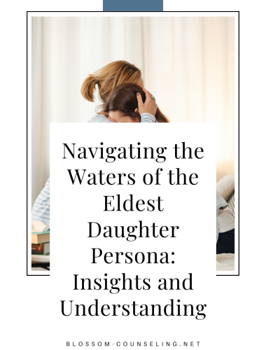 Navigating the Waters of the Eldest Daughter Persona: Insights and Understanding