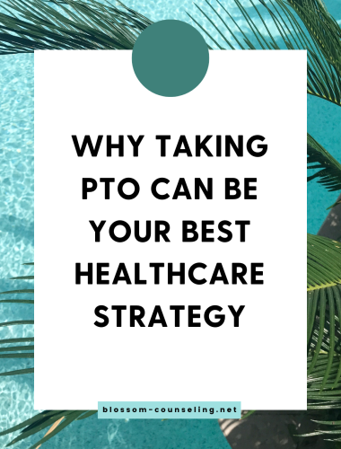 Why Taking Paid Time Off (PTO) Can Be Your Best Healthcare Strategy