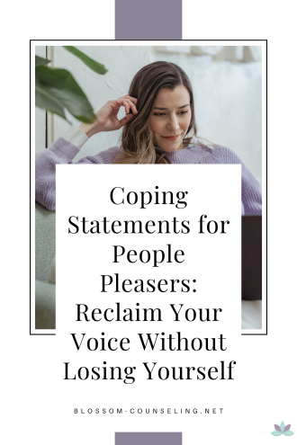 Coping Statements for People Pleasers: Reclaim Your Voice Without Losing Yourself