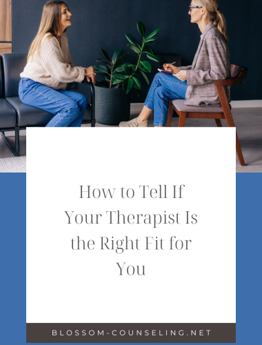 How to Tell If Your Therapist Is the Right Fit for You