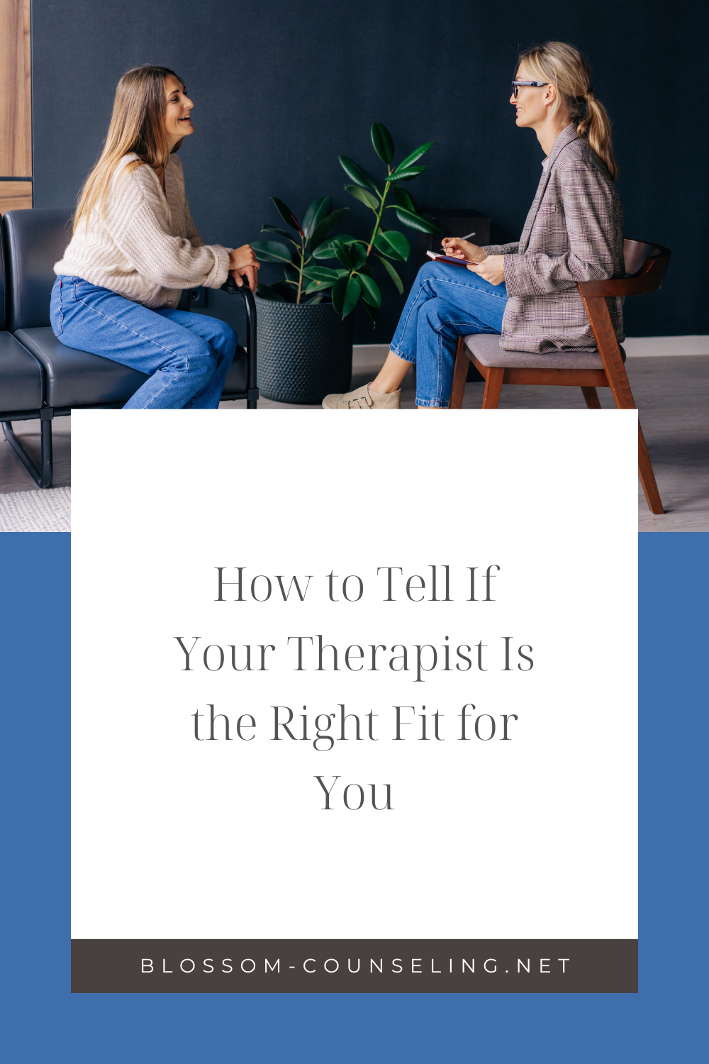 How to Tell If Your Therapist Is the Right Fit for You