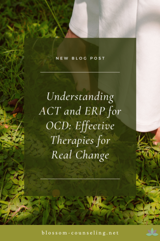 Understanding ACT and ERP for OCD: Effective Therapies for Real Change