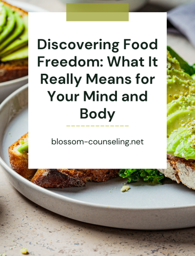 Discovering Food Freedom: What It Really Means for Your Mind and Body