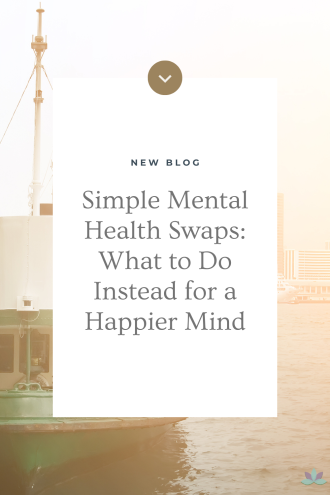 Simple Mental Health Swaps: What to Do Instead for a Happier Mind