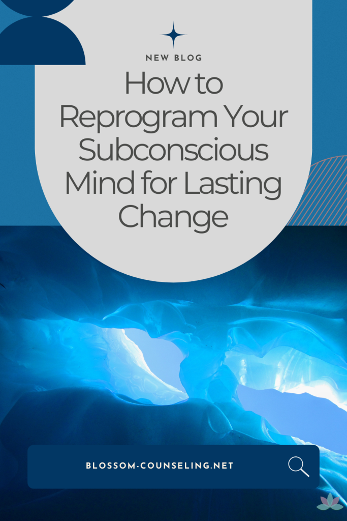 How to Reprogram Your Subconscious Mind for Lasting Change