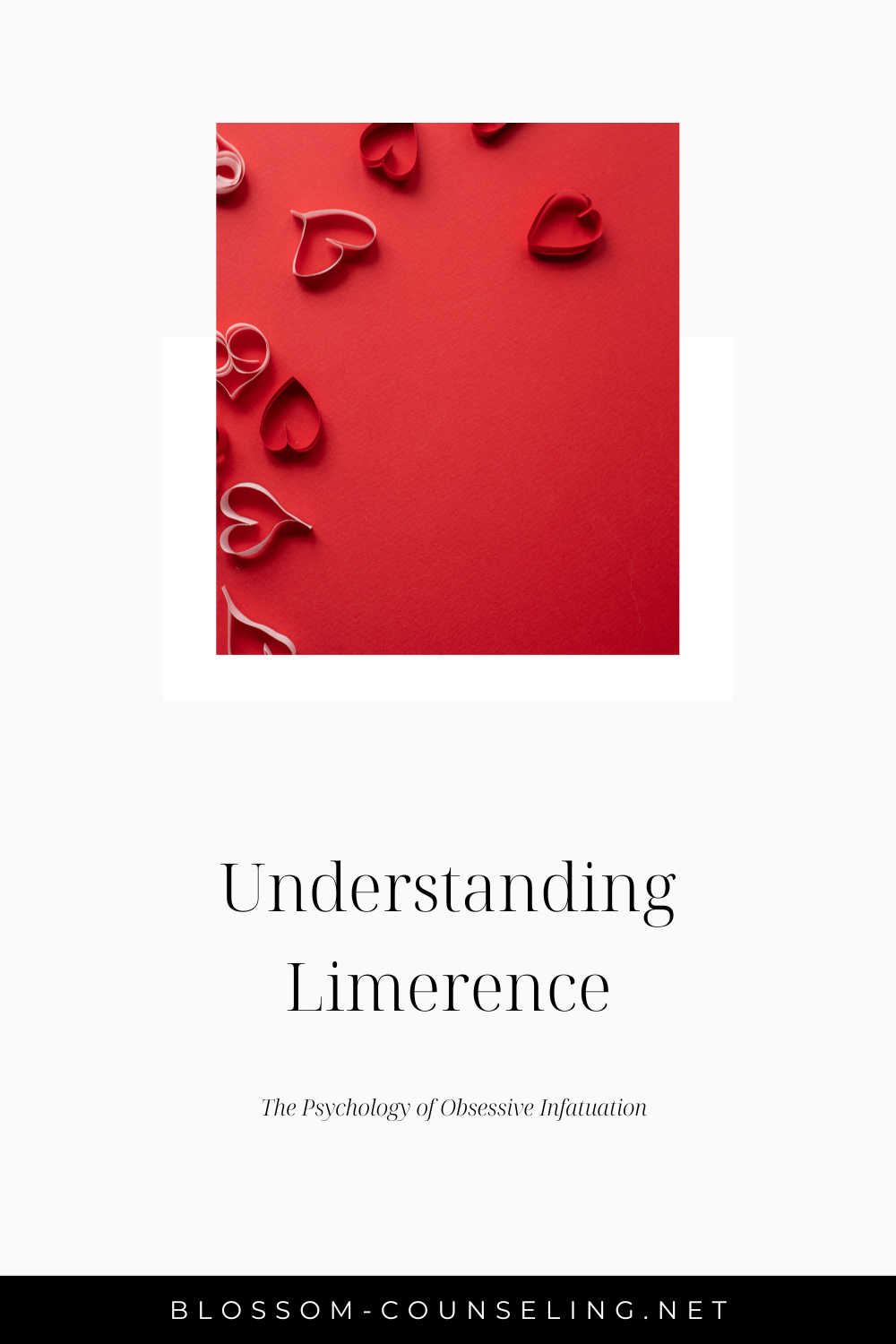 Understanding Limerence: The Psychology of Obsessive Infatuation
