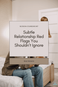 Subtle Relationship Red Flags You Shouldn’t Ignore