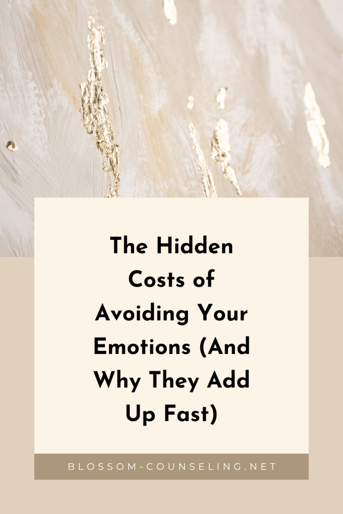 The Hidden Costs of Avoiding Your Emotions (And Why They Add Up Fast)