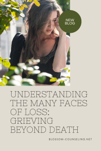 Understanding the Many Faces of Loss: Grieving Beyond Death