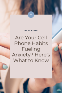 Are Your Cell Phone Habits Fueling Anxiety? Here's What to Know