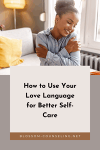 How to Use Your Love Language for Better Self-Care