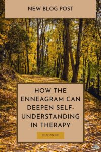 How the Enneagram Can Deepen Self-Understanding in Therapy