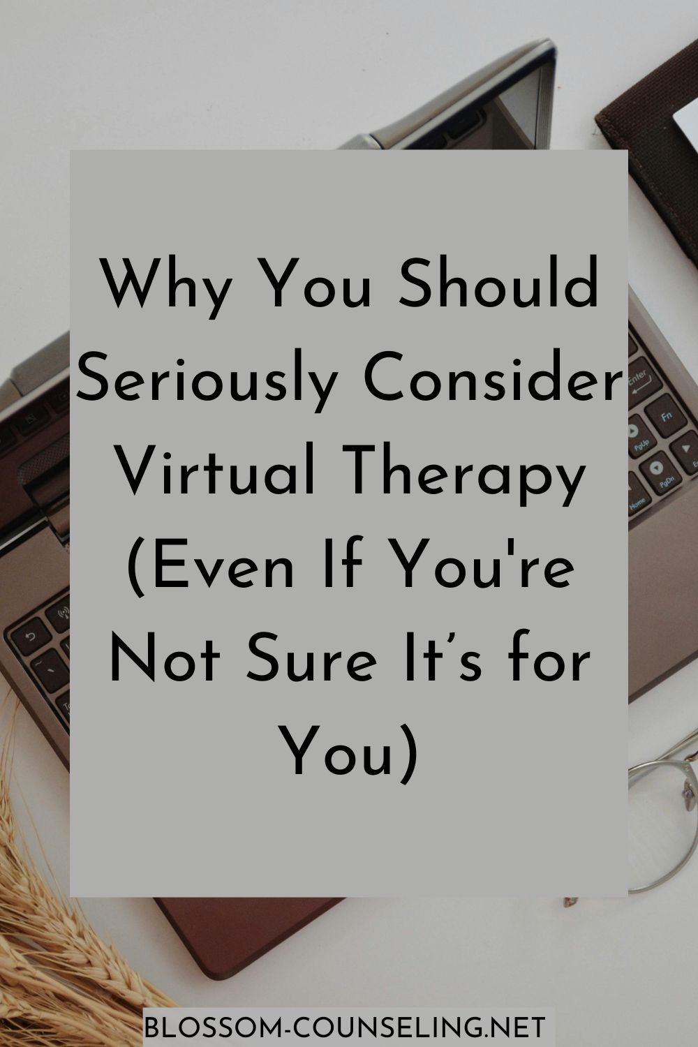 Why You Should Seriously Consider Virtual Therapy (Even If You're Not Sure It’s for You)
