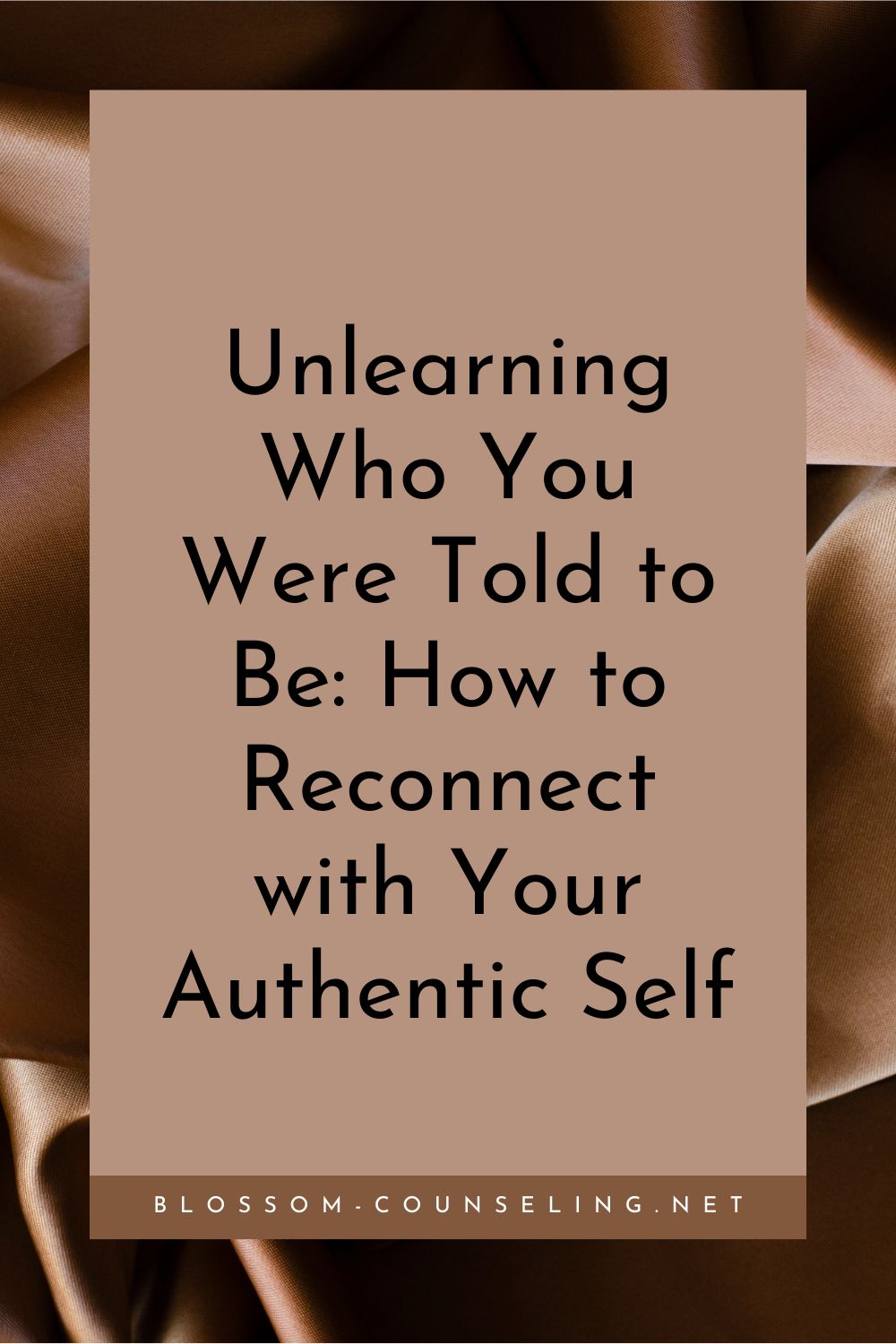 Unlearning Who You Were Told to Be: How to Reconnect with Your Authentic Self