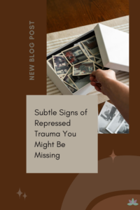 Subtle Signs of Repressed Trauma You Might Be Missing